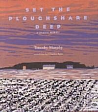 Set the Ploughshare Deep: Prairie Memoir (Hardcover)