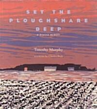 Set the Ploughshare Deep: A Prairie Memoir (Paperback)