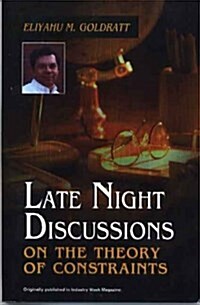 Late Night Discussions on the Theory of Constraints (Paperback)