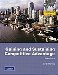 Gaining and Sustaining Competitive Advantage (4rh Edition, Paperback)