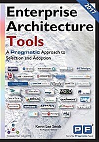 Enterprise Architecture Tools: A Pragmatic Approach to Selection and Adoption (Paperback)