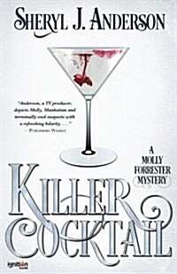 Killer Cocktail: A Molly Forrester Mystery (Paperback)