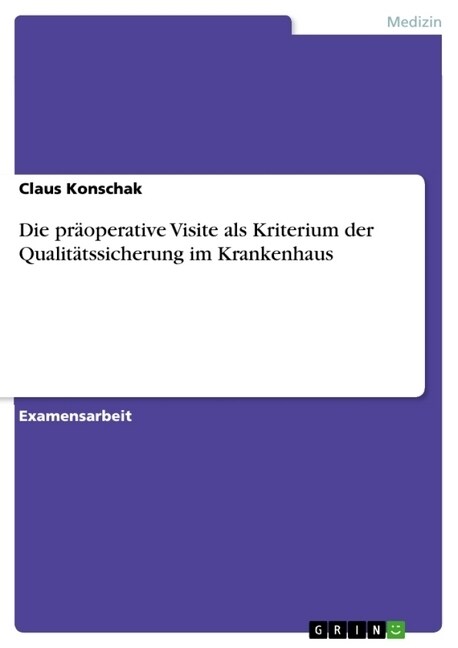 Die pr?perative Visite als Kriterium der Qualit?ssicherung im Krankenhaus (Paperback)