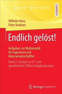 Endlich Gel?t! Aufgaben Zur Mathematik F? Ingenieure Und Naturwissenschaftler: Band 2: Analysis in R^n Und Gew?nliche Differentialgleichungen (Paperback, 1. Aufl. 2017)
