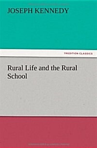 Rural Life and the Rural School (Paperback)