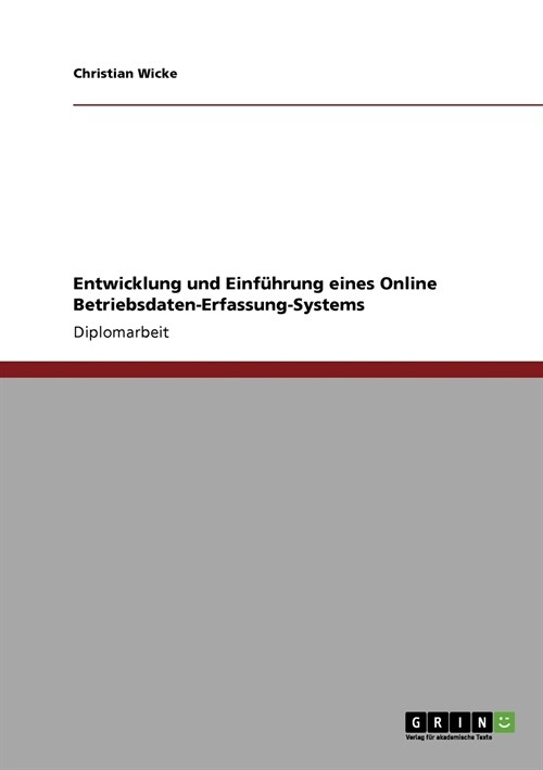 Entwicklung und Einf?rung eines Online Betriebsdaten-Erfassung-Systems (Paperback)