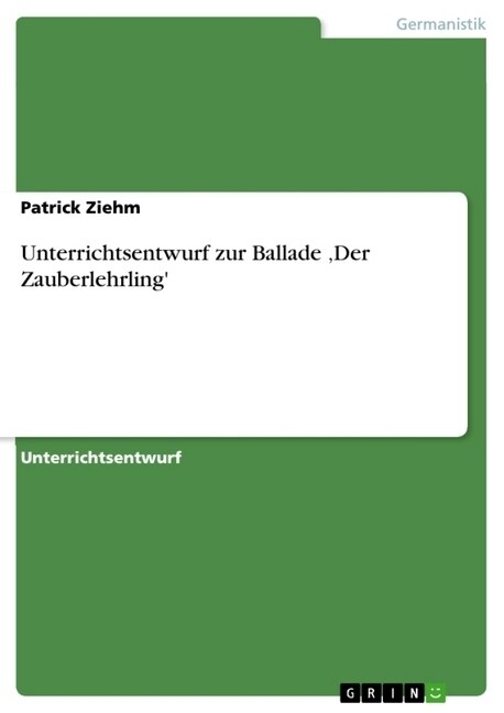 Unterrichtsentwurf Zur Ballade Der Zauberlehrling (Paperback)