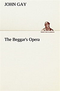 The Beggars Opera (Paperback)