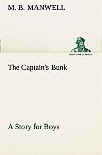 The Captains Bunk a Story for Boys (Paperback)