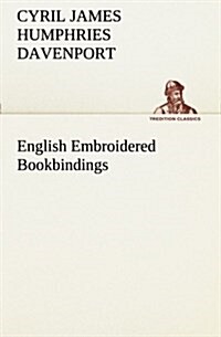 English Embroidered Bookbindings (Paperback)
