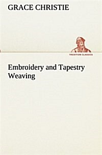 Embroidery and Tapestry Weaving (Paperback)