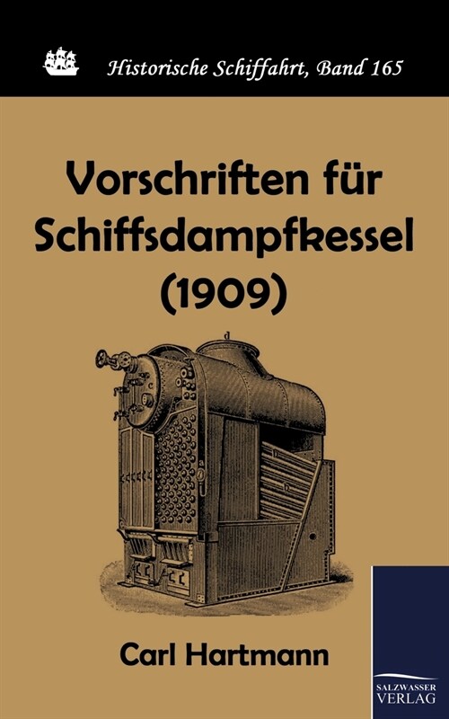 Vorschriften F? Schiffsdampfkessel (1909) (Paperback)