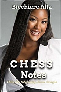 Chess Notes: Christ Has Enlightening Success Strategies (Paperback)