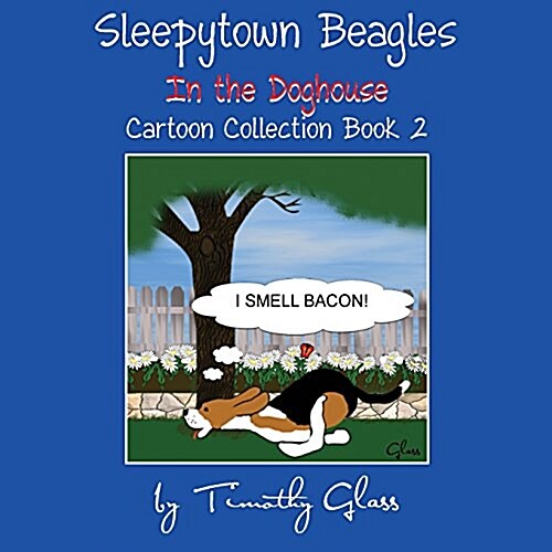 Sleepytown Beagles in the Doghouse: Cartoon Collection Book 2 (Paperback)