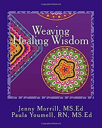 Weaving Healing Wisdom (Paperback)