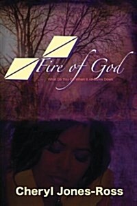 Fire of God: What Do You Do When It All Burns Down (Paperback)