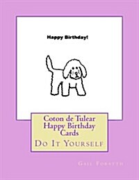 Coton de Tulear Happy Birthday Cards: Do It Yourself (Paperback)