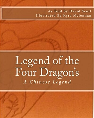 Legend of the Four Dragons: A Chinese Legend (Paperback)