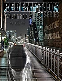 Redemption Manual 5.0 - Book 4: Operating Invisible (Paperback)