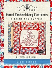 Vintage Hand Embroidery Patterns: Kittens and Puppies: 24 Authentic Vintage Designs (Paperback)