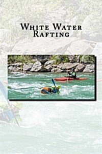 White Water Rafting: Journal / Notebook (Paperback)