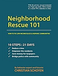 Neighborhood Rescue 101: How to Fix Low-Income Black and Hispanic Communities (Paperback)