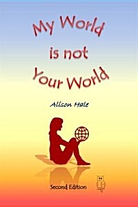My World Is Not Your World (Paperback)