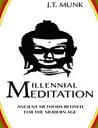 Millennial Meditation: Ancient Methods Refined for the Modern Age (Paperback)
