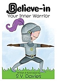 Believe-In Your Inner Warrior (Paperback)