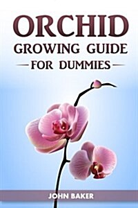 Orchid Growing Guide for Dummies (Paperback)