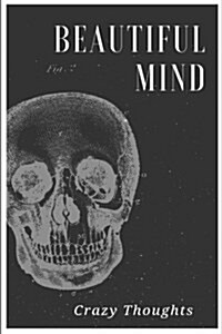 Beautiful Mind: Crazy Thoughts (Paperback)