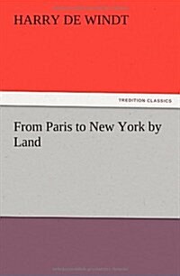 From Paris to New York by Land (Paperback)