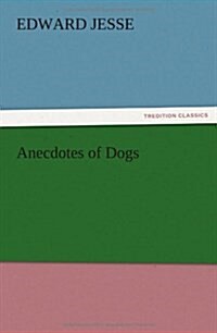Anecdotes of Dogs (Paperback)