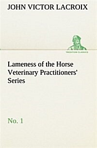 Lameness of the Horse Veterinary Practitioners Series, No. 1 (Paperback)
