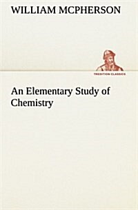 An Elementary Study of Chemistry (Paperback)