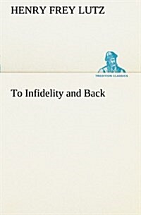 To Infidelity and Back (Paperback)