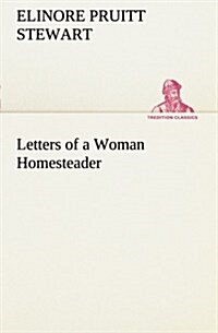 Letters of a Woman Homesteader (Paperback)