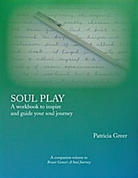 Soul Play: A Workbook to Inspire and Guide Your Soul Journey (Paperback)