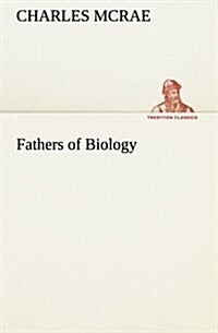 Fathers of Biology (Paperback)