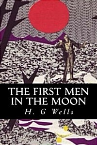 The First Men in the Moon (Paperback)