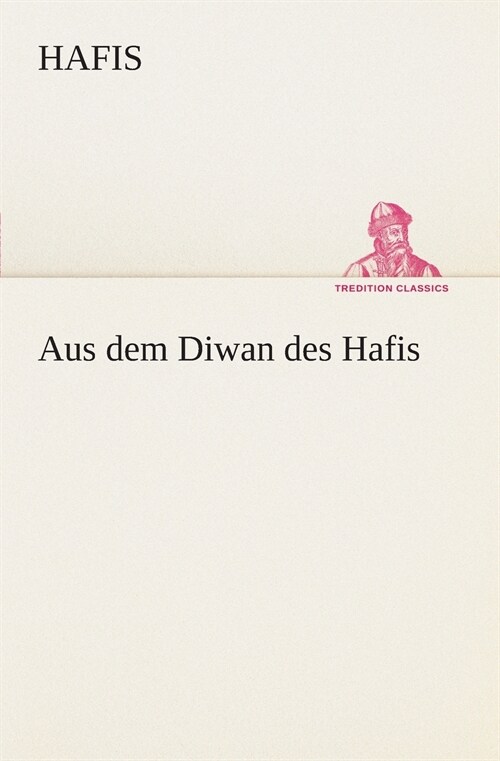 Aus Dem Diwan Des Hafis (Paperback)