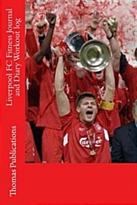 Liverpool FC Fitness Journal and Diary Workout Log (Paperback)