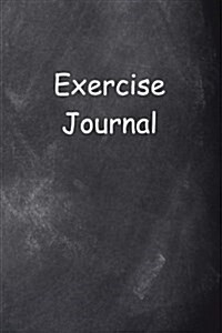 Exercise Journal Chalkboard Design: (Notebook, Diary, Blank Book) (Paperback)
