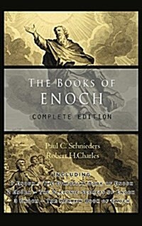 The Books of Enoch: Complete Edition: Including (1) the Ethiopian Book of Enoch, (2) the Slavonic Secrets and (3) the Hebrew Book of Enoch (Hardcover)