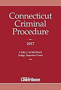 Connecticut Criminal Procedure 2017 (Paperback)