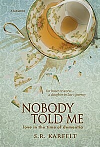 Nobody Told Me: Love in the Time of Dementia (Hardcover)