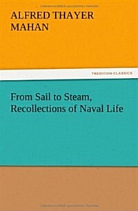 From Sail to Steam, Recollections of Naval Life (Paperback)