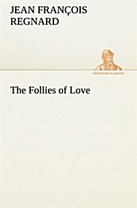 The Follies of Love (Paperback)