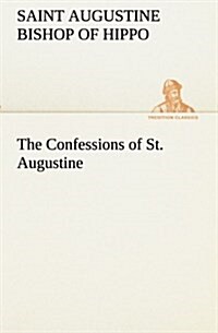 The Confessions of St. Augustine (Paperback)