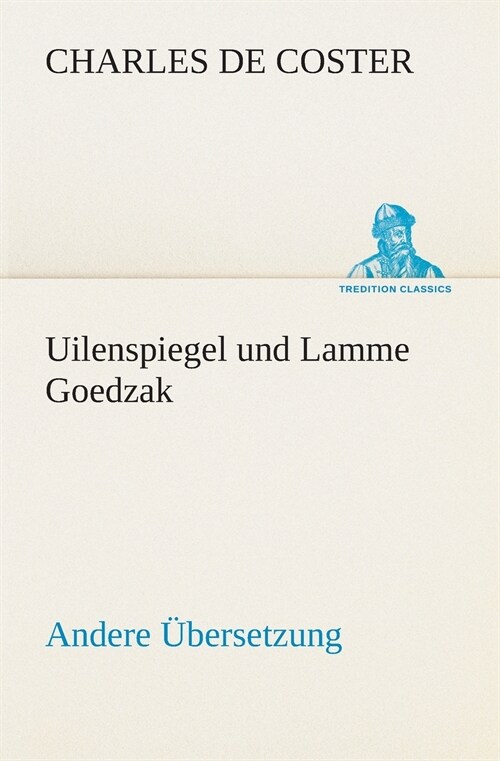 Uilenspiegel Und Lamme Goedzak (Andere ?ersetzung) (Paperback)